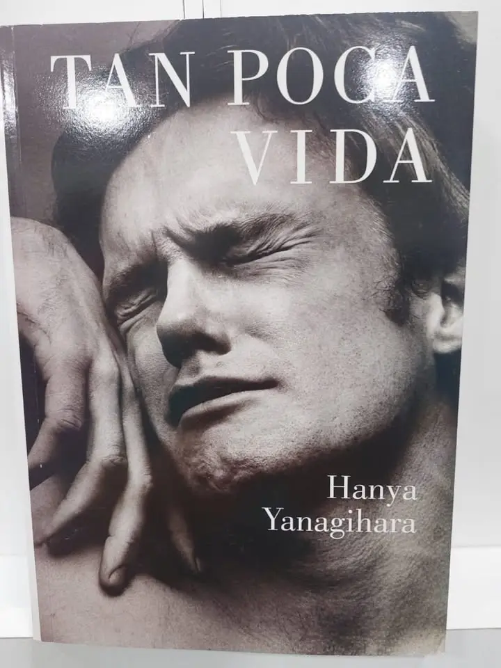 Tan poca vida Hanya Yanagihara