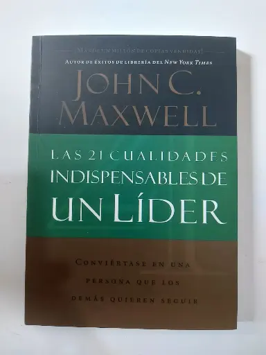 Las 21 cualidades indispensables de un líder  John C. Maxwell