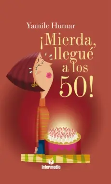 Mierda, Llegué A Los 50! Yamile Humar