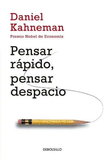 Pensar rápido, pensar despacio Daniel Kahneman