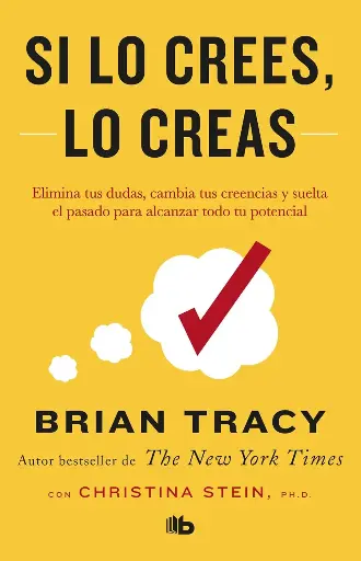Si lo crees, lo creas Brian Tracy