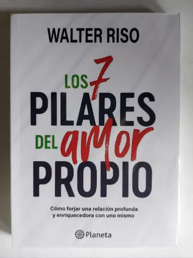 Los 7 pilares del amor propio Walter Riso