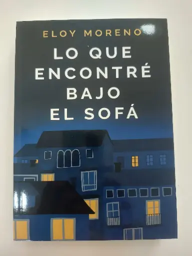 Lo que encontré bajo el sofá Eloy Moreno