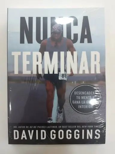 Nunca terminar: Desencadena tu mente y gana la guerra interior David Goggins