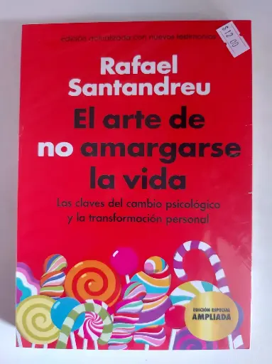 El arte de no amargarse la vida Rafael Santandreu