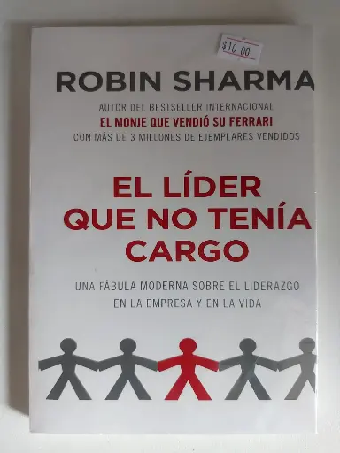 El líder que no tenía cargo Robin S. Sharma